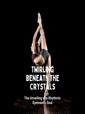cover image of Twirling Beneath the Crystals